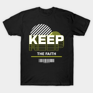 Keep the Faith - 2 Timothy 4:7 T-Shirt